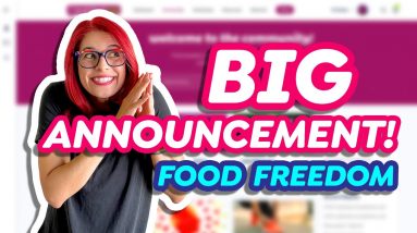 BIG FOOD FREEDOM ANNOUNCEMENT! Heal your relationship with food