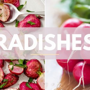 RADISHES 101 | + easy, healthy radish recipes