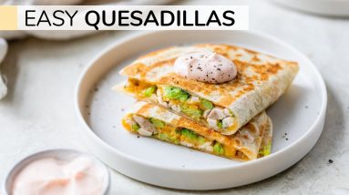 QUESADILLA RECIPE | how to make easy quesadillas