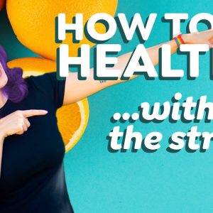 How to be healthy (without stressing so much…)