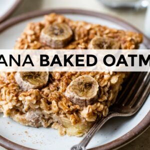 BANANA BAKED OATMEAL |  easy, healthy breakfast idea