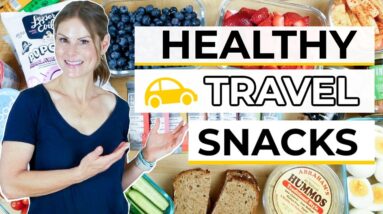 TRAVEL SNACKS for Road Trips | easy, healthy,on-the-go ideas!