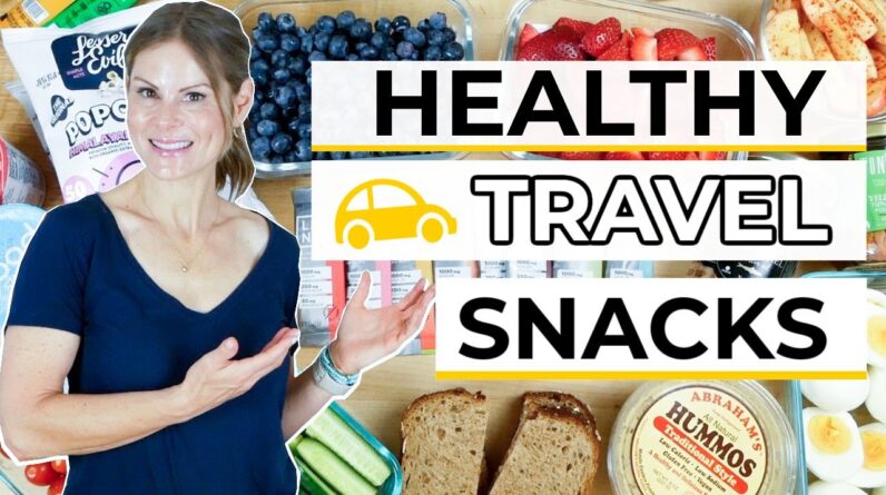 TRAVEL SNACKS for Road Trips | easy, healthy,on-the-go ideas!